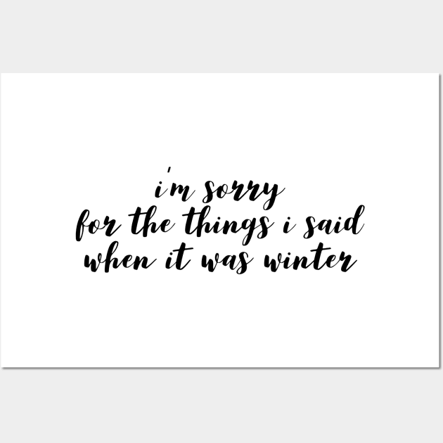 I'm sorry for the thing I said when it was winter Wall Art by mivpiv